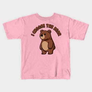 I Choose The Bear Kids T-Shirt